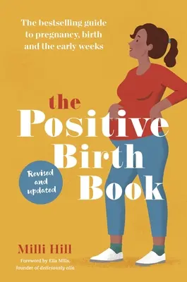 Positive Birth Book - Der Bestseller-Ratgeber für Schwangerschaft, Geburt und die ersten Wochen - Positive Birth Book - The bestselling guide to pregnancy, birth and the early weeks