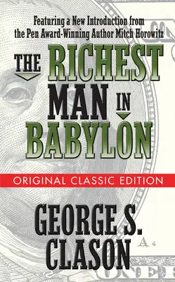 A leggazdagabb ember Babilonban (eredeti klasszikus kiadás) - The Richest Man in Babylon (Original Classic Edition)