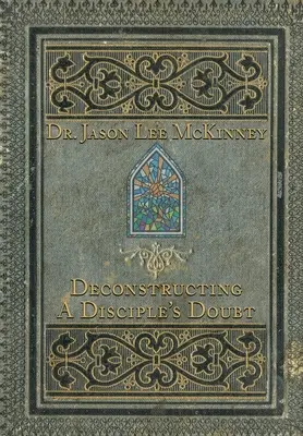 Egy tanítvány kételyének dekonstruálása - Deconstructing a Disciple's Doubt