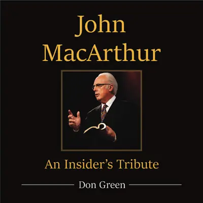 John MacArthur: A világ leggazdagabb embere: A világ leggazdagabb embere (John MacArthur) An Insider's Tribute - John MacArthur: An Insider's Tribute