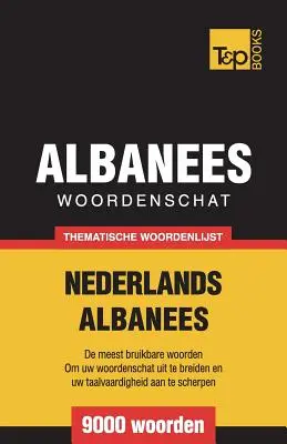 Tematikus szótár holland-albán - 9000 szó - Thematische woordenschat Nederlands-Albanees - 9000 woorden