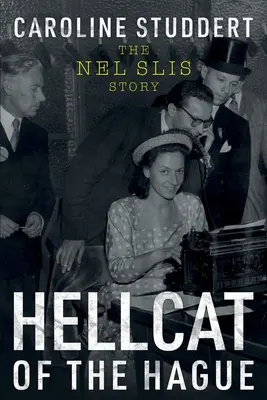 A hágai pokolbajnok: The Nel Slis Story - Hellcat of The Hague: The Nel Slis Story