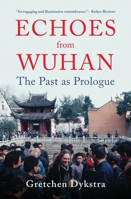 Visszhangok Wuhanból: A múlt mint prológus - Echoes from Wuhan: The Past as Prologue