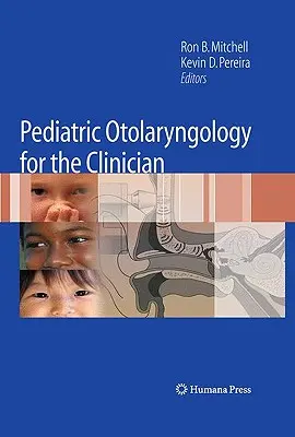 Gyermek fül-orr-gégészet a klinikus számára - Pediatric Otolaryngology for the Clinician