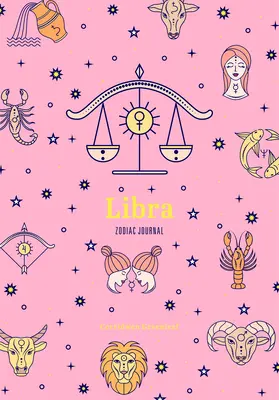 Mérleg csillagjegy napló: Aranyos napló az asztrológia, csillagképek és megerősítések ábrándozóinak - Libra Zodiac Journal: A Cute Journal for Daydreamers of Astrology, Constellations, and Affirmations