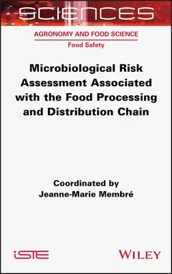 Az élelmiszer-feldolgozási és forgalmazási lánchoz kapcsolódó mikrobiológiai kockázatértékelés - Microbiological Risk Assessment Associated with the Food Processing and Distribution Chain