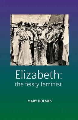 Erzsébet: a bátor feminista - Elizabeth: the feisty feminist