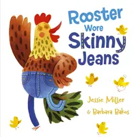 A kakas szűk farmert viselt - Rooster Wore Skinny Jeans