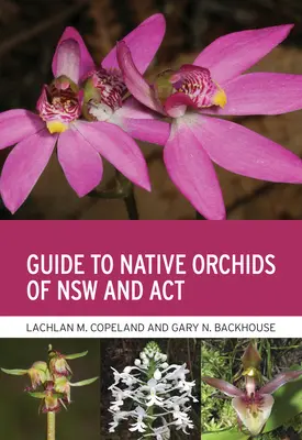 Útmutató az Nsw és az ACT őshonos orchideáihoz - Guide to Native Orchids of Nsw and ACT