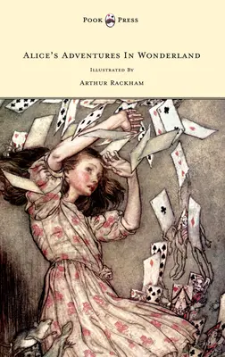 Alice kalandjai Csodaországban - Arthur Rackham illusztrációjával - Alice's Adventures In Wonderland - Illustrated By Arthur Rackham