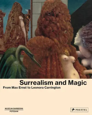 Szürrealizmus és mágia: Elvarázsolt modernitás - Surrealism and Magic: Enchanted Modernity