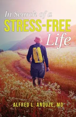 A stresszmentes életet keresve - In Search of a Stress-Free Life