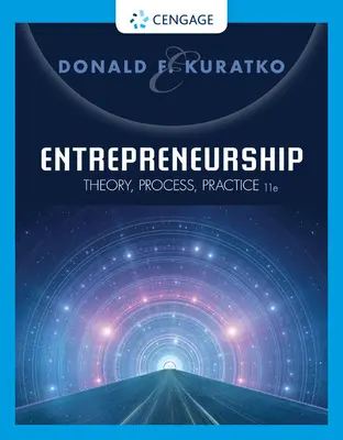 Vállalkozói szellem: (Kuratko Donald (The Kelley School of Business Indiana University - Bloomington)) - Entrepreneurship: Theory, Process, Practice (Kuratko Donald (The Kelley School of Business Indiana University - Bloomington))