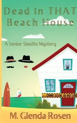 Holtan a tengerparti házban: A Senior Sleuths Mystery - Dead in THAT Beach House: A Senior Sleuths Mystery