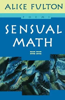 Érzéki matematika: Poems - Sensual Math: Poems