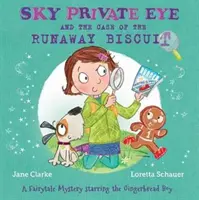 Sky Private Eye és az elszökött keksz esete - Egy mesebeli rejtély a mézeskalácsfiúval a főszerepben - Sky Private Eye and the Case of the Runaway Biscuit - A Fairytale Mystery Starring the Gingerbread Boy