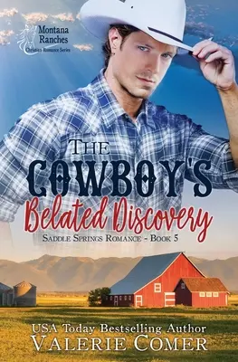 A cowboy megkésett felfedezése: A Montana Ranches Christian Romance - The Cowboy's Belated Discovery: A Montana Ranches Christian Romance