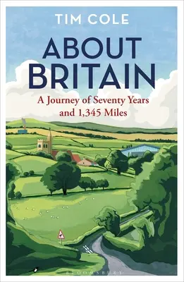 Nagy-Britanniáról: Hetven év és 1345 mérföld utazása - About Britain: A Journey of Seventy Years and 1,345 Miles
