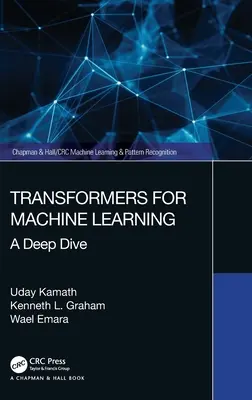 Transzformátorok a gépi tanuláshoz: A Deep Dive - Transformers for Machine Learning: A Deep Dive