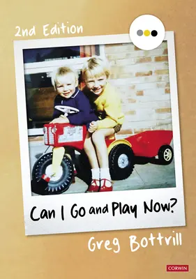 Most már mehetek játszani? A korai évek újragondolása - Can I Go and Play Now?: Rethinking the Early Years