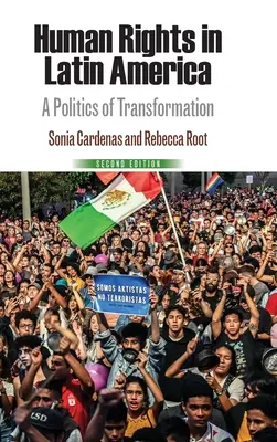 Emberi jogok Latin-Amerikában: Az átalakulás politikája - Human Rights in Latin America: A Politics of Transformation