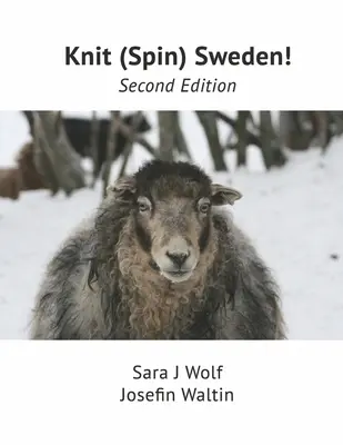 Kötés (fonás) Svédországban!: Második kiadás - Knit (Spin) Sweden!: Second Edition