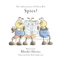 The Adventures of Flora Bee: Kémek! - The Adventures of Flora Bee: Spies!