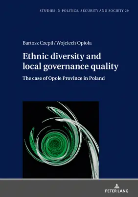 Etnikai sokszínűség és a helyi kormányzás minősége: A lengyelországi Opole tartomány esete - Ethnic Diversity and Local Governance Quality: The Case of Opole Province in Poland