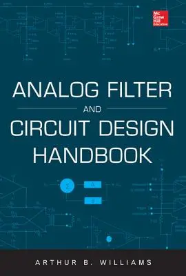 Analóg szűrők és áramkörtervezés kézikönyve - Analog Filter and Circuit Design Handbook