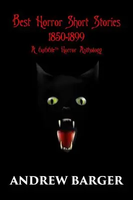 A legjobb horror novellák 1850-1899: A 6a66le Horror Anthology - Best Horror Short Stories 1850-1899: A 6a66le Horror Anthology