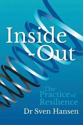 Inside-Out: Az ellenálló képesség gyakorlata - Inside-Out: The Practice of Resilience