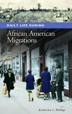 Mindennapi élet az afroamerikai vándorlások során - Daily Life during African American Migrations