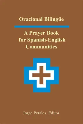 Oracional Bilinge: A Prayer Book for Spanish-English Communities (Imakönyv spanyol-angol közösségek számára) - Oracional Bilinge: A Prayer Book for Spanish-English Communities