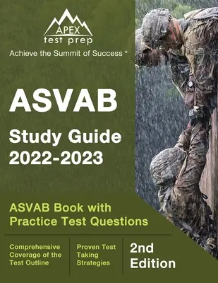 ASVAB tanulmányi útmutató 2022-2023: ASVAB Prep Book with Practice Test Questions [2. kiadás] - ASVAB Study Guide 2022-2023: ASVAB Prep Book with Practice Test Questions [2nd Edition]