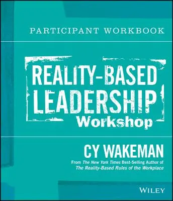 A valóságalapú vezetés résztvevői munkafüzet - Reality-Based Leadership Participant Workbook