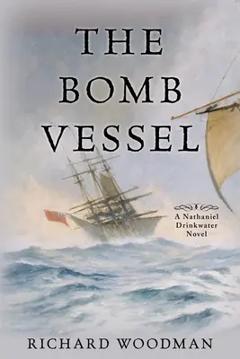 A bombahajó: #4 a Nathaniel Drinkwater Novel - The Bomb Vessel: #4 a Nathaniel Drinkwater Novel