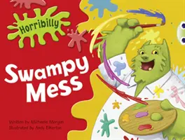 Bogárklub vezetett mesék 1. évfolyam Zöld B Horribilly: Swampy Mess - Bug Club Guided Fiction Year 1 Green B Horribilly: Swampy Mess