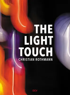 Christian Rothmann: A könnyű érintés - Christian Rothmann: The Light Touch