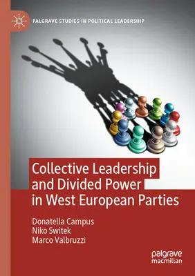 Kollektív vezetés és megosztott hatalom a nyugat-európai pártokban - Collective Leadership and Divided Power in West European Parties