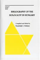 A magyarországi holokauszt bibliográfiája - Bibliography of the Holocaust in Hungary