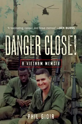 Veszélyes közelség! Vietnami emlékiratok - Danger Close!: A Vietnam Memoir