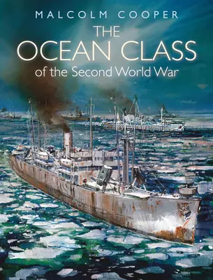 A második világháború óceáni osztálya - The Ocean Class of the Second World War