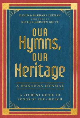 Himnuszaink, örökségünk: A Student Guide to Songs of the Church - Our Hymns, Our Heritage: A Student Guide to Songs of the Church