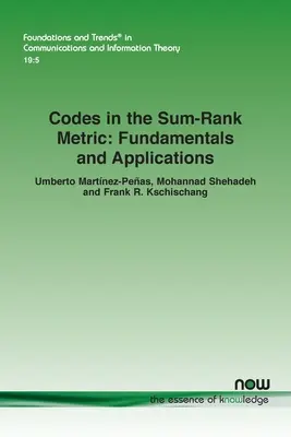 Kódok a Sum-Rank metrikában: Alapelvek és alkalmazások - Codes in the Sum-Rank Metric: Fundamentals and Applications
