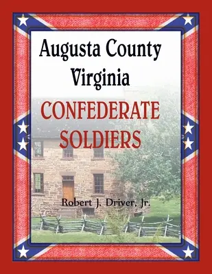 Augusta megye, Virginia konföderációs katonái - Augusta County, Virginia Confederate Soldiers