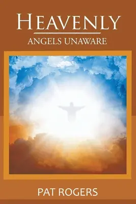 Mennyei: Angels Unaware - Heavenly: Angels Unaware