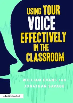 A hangod hatékony használata az osztályteremben - Using Your Voice Effectively in the Classroom