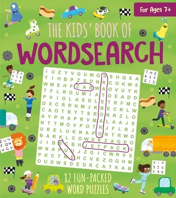 A gyerekek szókereső könyve: 82 szórakoztató szórejtvény - The Kids' Book of Wordsearch: 82 Fun-Packed Word Puzzles