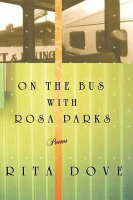 A buszon Rosa Parksszal: Versek - On the Bus with Rosa Parks: Poems