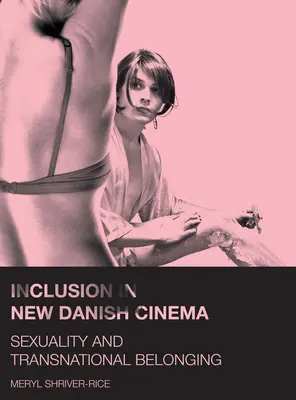 Befogadás az új dán moziban - Inclusion in New Danish Cinema